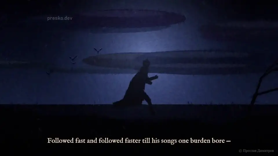 Chapter IV, Hopes Flown: Followed fast and followed faster till his songs one burden bore